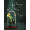 Ghosts Behind Glass: Encountering Extinction in Museums
