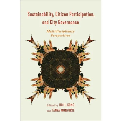 Sustainability, Citizen Participation, and City Governance: Multidisciplinary Perspectives - Paperback