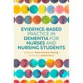 Evidence-Based Practice in Dementia for Nurses and Nursing Students