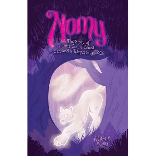 Nomy: The Story of a Little Girl, a Ghost Cat, and a Teleporting Dog