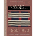 Navajo Pictorial Weaving, 1860-1950: Expanded, Revised Edition