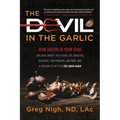 The Devil in the Garlic: How Sulfur in Your Food Can Cause Anxiety, Hot flashes, IBS, Brain Fog Migraines, Skin Problems, and More, and a Progr