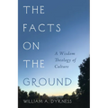 The Facts on the Ground: A Wisdom Theology of Culture