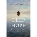 Deep Hope: Zen Guidance for Staying Steadfast When the World Seems Hopeless