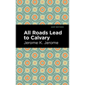 All Roads Lead to Calvary