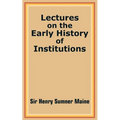 Lectures on the Early History of Institutions