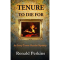 Tenure to Die For: An Ivory Tower Murder Mystery