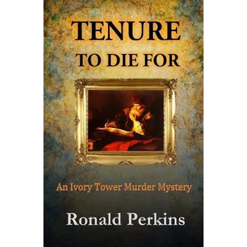 Tenure to Die For: An Ivory Tower Murder Mystery