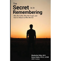 The Secret is in Remembering: Why We Suffer, Why We Forget, and How to Return to Who We Are