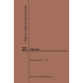 Code of Federal Regulations Title 23, Highways, 2019