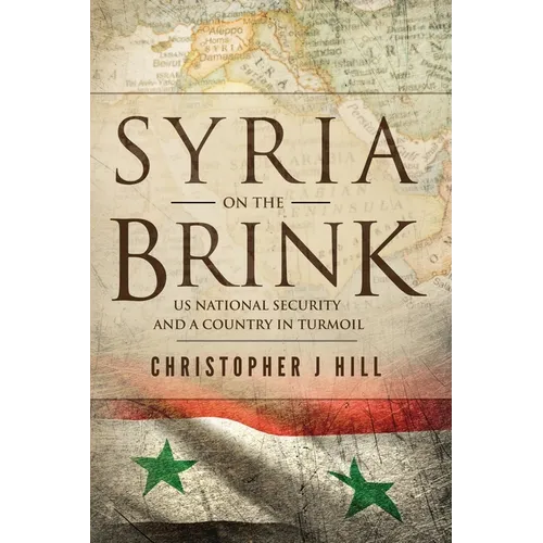 Syria on the Brink: US National Security and a Country in Turmoil