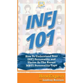 Infj 101: How To Understand Your INFJ Personality and Thrive As The Rarest MBTI Personality Type