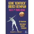 Gene "Kentuck" Oberst: Olympian, All-American, Notre Dame Football Champion