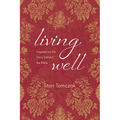 Living Well: Inspired by the Story behind the Bible