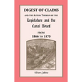 Digest of Claims and the Action Thereon by the Legislature and the Canal Board, from 1866 to 1870: Together With the Awards Made By the Board of Canal