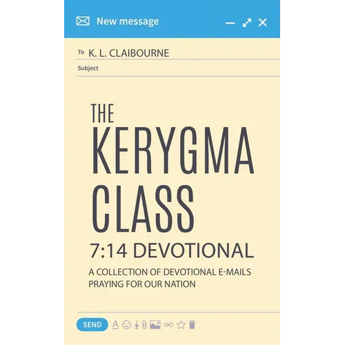The Kerygma Class 7: 14 Devotional: A Collection of Devotional E-mails Praying for our Nation
