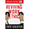Reviving Work Ethic: A Leader's Guide to Ending Entitlement and Restoring Pride in the Emerging Workplace
