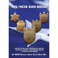 NIS/NCIS San Diego: History Of The Naval Investigative Service And Naval Criminal Investigative Service In The San Diego Region