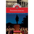 Historical Tours Fredericksburg: Trace the Path of America's Heritage