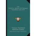The Poetical Works Of Thomas Traherne 1636-1674