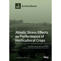 Abiotic Stress Effects on Performance of Horticultural Crops