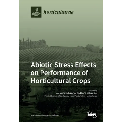 Abiotic Stress Effects on Performance of Horticultural Crops
