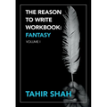 The Reason to Write Workbook: Fantasy: Volume I