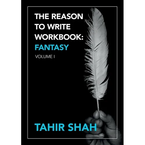 The Reason to Write Workbook: Fantasy: Volume I