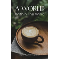 A World Within The Wind