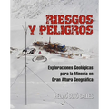 Riesgos y Peligros: Exploraciones Geologicas Para La Mineria En Gran Altura Geografica