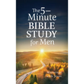 The 5-Minute Bible Study for Men: Mornings with Jesus