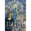 Svenska folkets underbara öden: Karl XI: s och Karl XII: s tid t.o.m. år 1709 (Band IV)