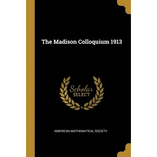 The Madison Colloquium 1913