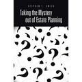 Taking the Mystery Out of Estate Planning