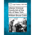 Inferior Criminal Courts Act of the city of New York.