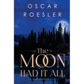 The Moon Had It All