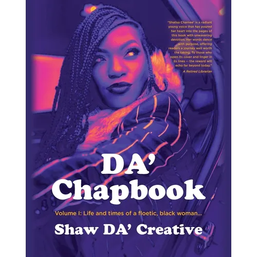DA' Chapbook: Volume I: Life and times of a floetic, black woman...