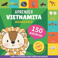 Aprender vietnamita - 150 palabras con pronunciación - Avanzado: Libro ilustrado para niños bilingües