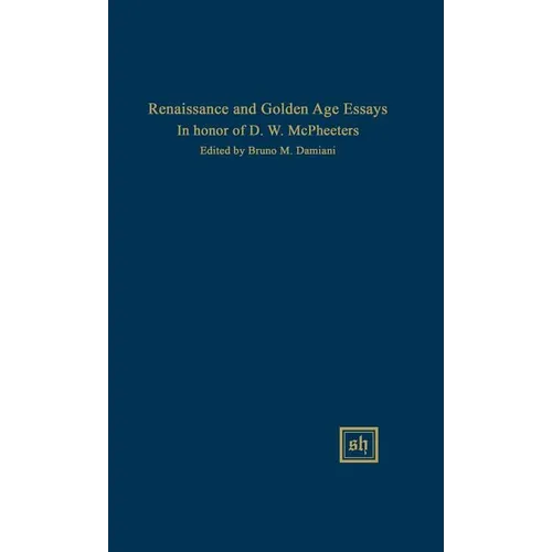 Renaissance and Golden Age Essays in Honor of D.W. McPheeters