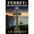 Ferret: The Reluctant King