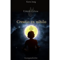 Creatio ex nihilo: Urteil: Leben!