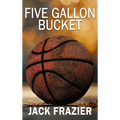 Five Gallon Bucket