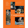 Composition: Uncover the Ideas Behind the Great Works of Modern Art