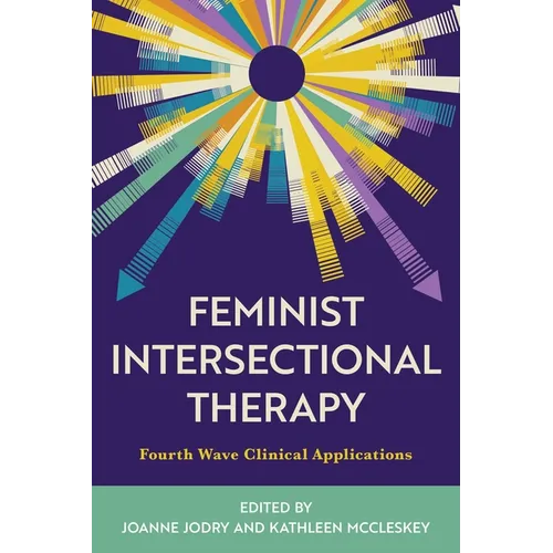 Feminist Intersectional Therapy: Fourth Wave Clinical Applications