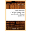 Reigle Généralle d'Architecture Des Cinq Manières de Colonnes (Éd.1647)
