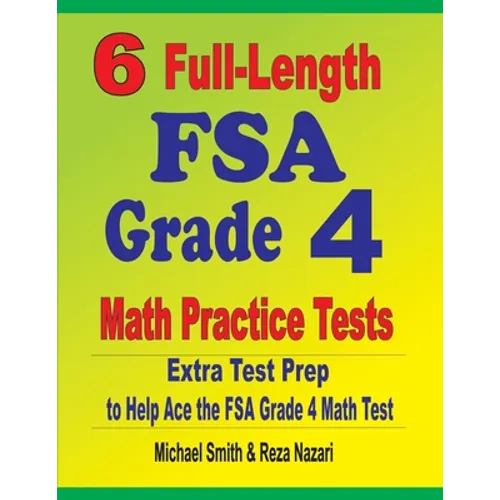 6 Full-Length FSA Grade 4 Math Practice Tests: Extra Test Prep to Help Ace the FSA Grade 4 Math Test