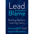 Lead Without Blame: Building Resilient Learning Teams
