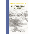 Nan Shepherd: Selected Prose & Poetry