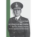 El vínculo de unión: Ejército, Policía y Pueblo en los orígenes del Peronismo