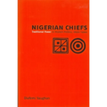 Nigerian Chiefs: Traditional Power in Modern Politics, 1890s-1990s